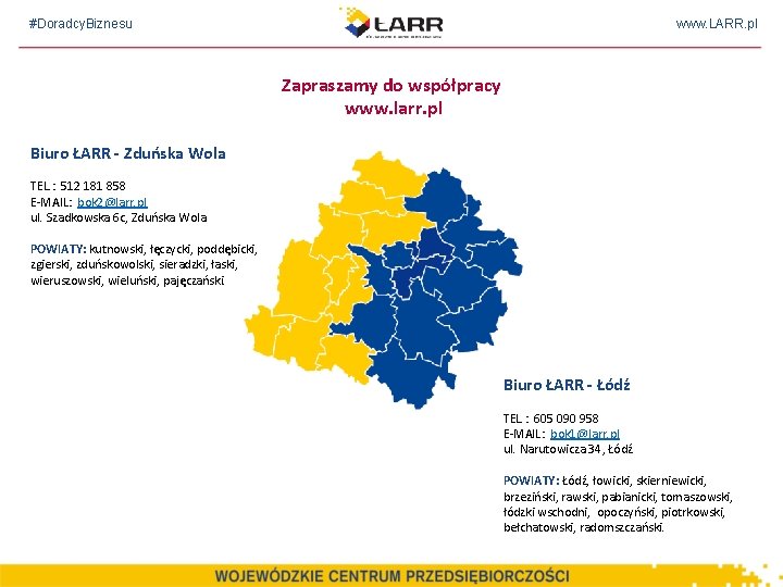 #Doradcy. Biznesu www. LARR. pl Zapraszamy do współpracy www. larr. pl Biuro ŁARR -