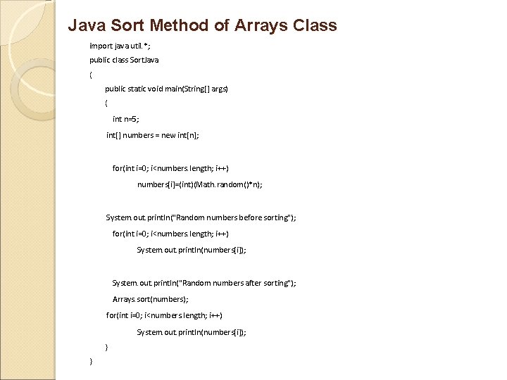 Java Sort Method of Arrays Class import java. util. *; public class Sort. Java