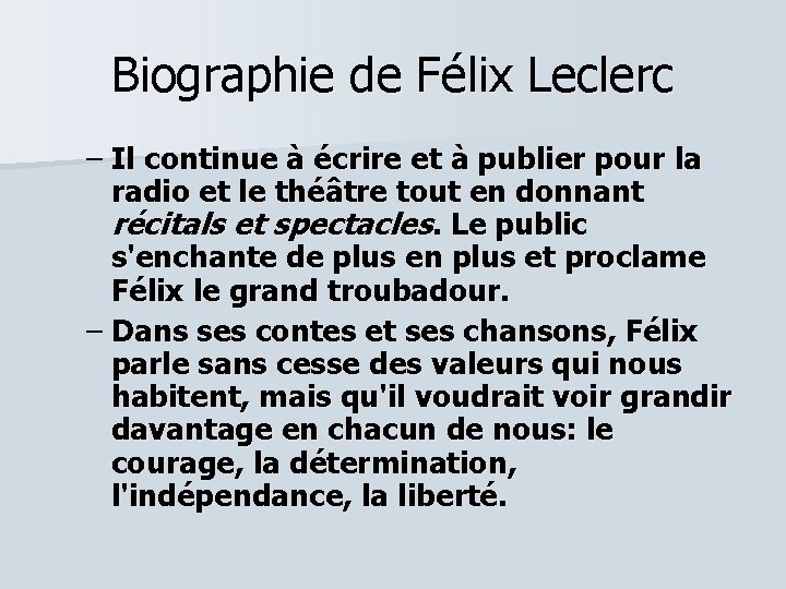 Biographie de Félix Leclerc – Il continue à écrire et à publier pour la