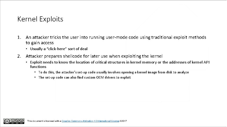 Kernel Exploits 1. An attacker tricks the user into running user-mode code using traditional