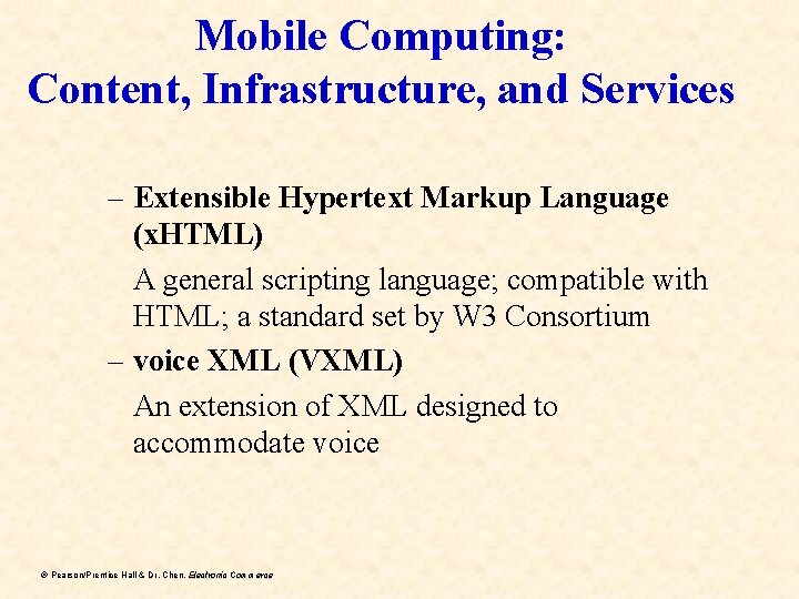 Mobile Computing: Content, Infrastructure, and Services – Extensible Hypertext Markup Language (x. HTML) A