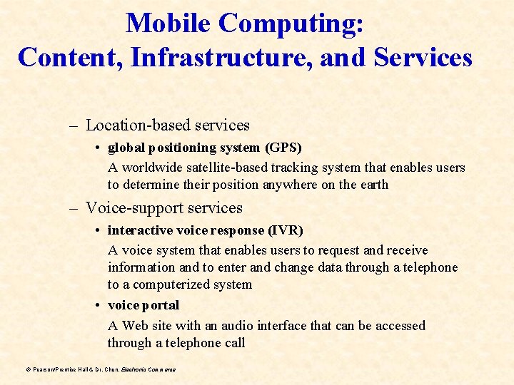 Mobile Computing: Content, Infrastructure, and Services – Location-based services • global positioning system (GPS)