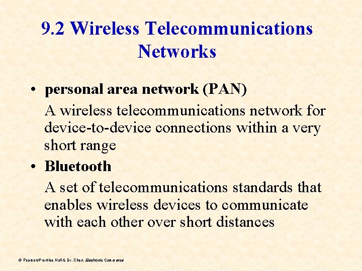 9. 2 Wireless Telecommunications Networks • personal area network (PAN) A wireless telecommunications network