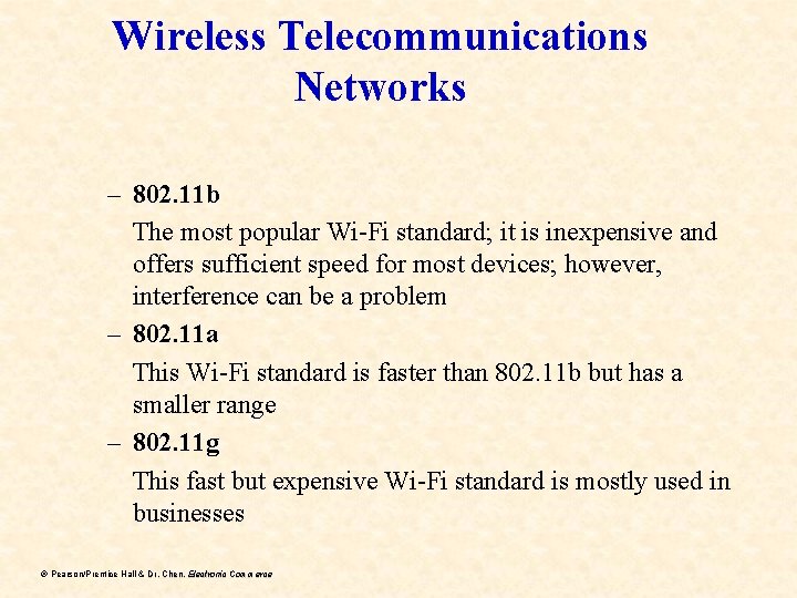 Wireless Telecommunications Networks – 802. 11 b The most popular Wi-Fi standard; it is