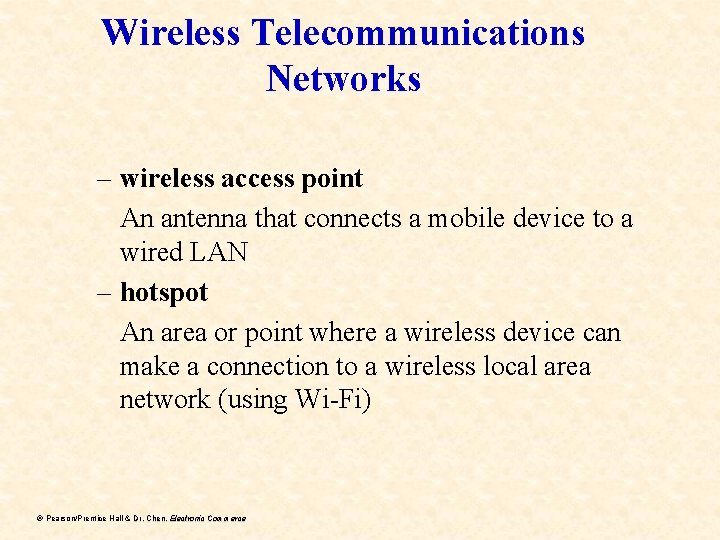 Wireless Telecommunications Networks – wireless access point An antenna that connects a mobile device