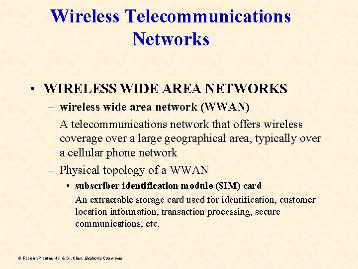 Wireless Telecommunications Networks • WIRELESS WIDE AREA NETWORKS – wireless wide area network (WWAN)