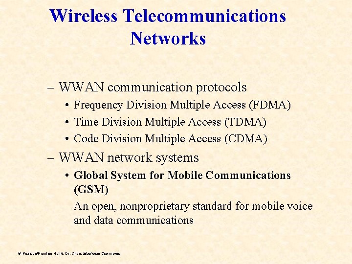 Wireless Telecommunications Networks – WWAN communication protocols • Frequency Division Multiple Access (FDMA) •