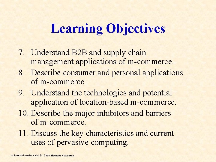 Learning Objectives 7. Understand B 2 B and supply chain management applications of m-commerce.