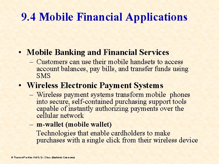 9. 4 Mobile Financial Applications • Mobile Banking and Financial Services – Customers can