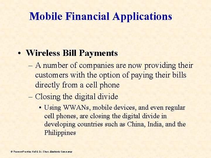 Mobile Financial Applications • Wireless Bill Payments – A number of companies are now