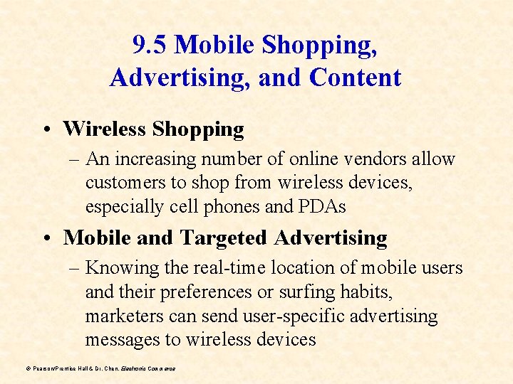 9. 5 Mobile Shopping, Advertising, and Content • Wireless Shopping – An increasing number