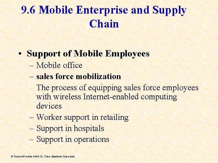 9. 6 Mobile Enterprise and Supply Chain • Support of Mobile Employees – Mobile