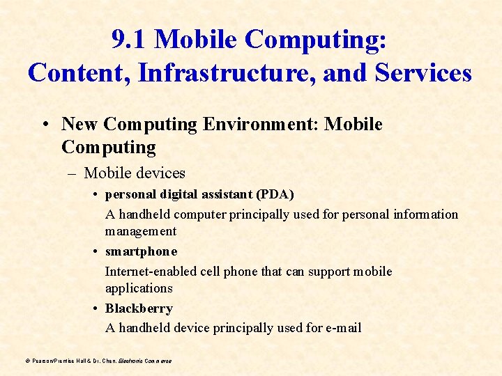 9. 1 Mobile Computing: Content, Infrastructure, and Services • New Computing Environment: Mobile Computing