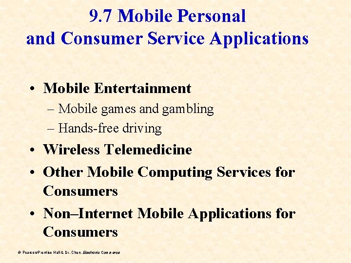 9. 7 Mobile Personal and Consumer Service Applications • Mobile Entertainment – Mobile games