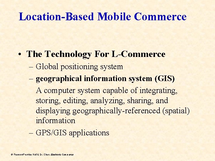 Location-Based Mobile Commerce • The Technology For L-Commerce – Global positioning system – geographical