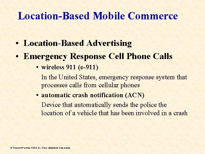 Location-Based Mobile Commerce • Location-Based Advertising • Emergency Response Cell Phone Calls • wireless