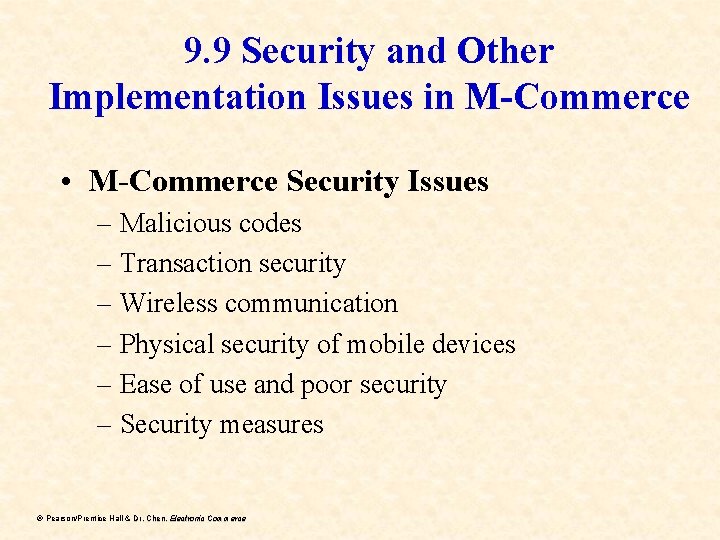 9. 9 Security and Other Implementation Issues in M-Commerce • M-Commerce Security Issues –