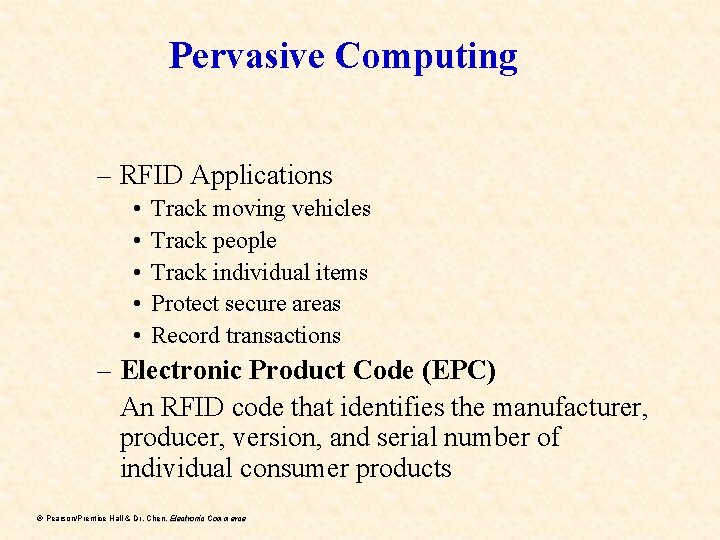 Pervasive Computing – RFID Applications • • • Track moving vehicles Track people Track