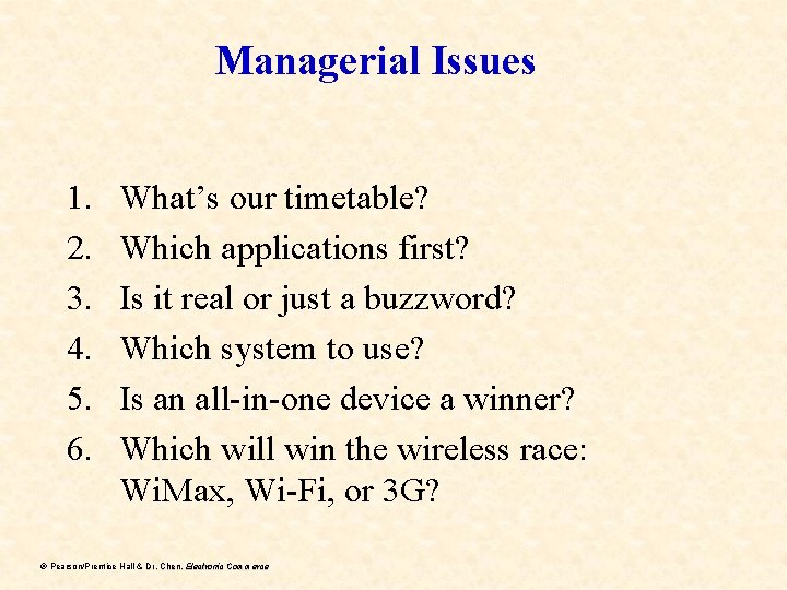 Managerial Issues 1. 2. 3. 4. 5. 6. What’s our timetable? Which applications first?