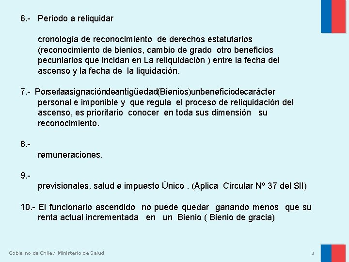 6. - Periodo a reliquidar cronología de reconocimiento de derechos estatutarios (reconocimiento de bienios,