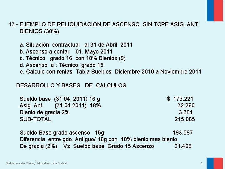 13. - EJEMPLO DE RELIQUIDACION DE ASCENSO. SIN TOPE ASIG. ANT. BIENIOS (30%) a.