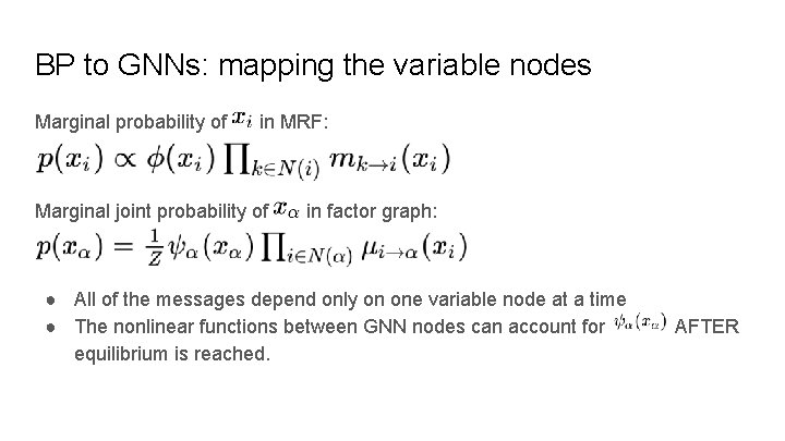 BP to GNNs: mapping the variable nodes Marginal probability of in MRF: Marginal joint