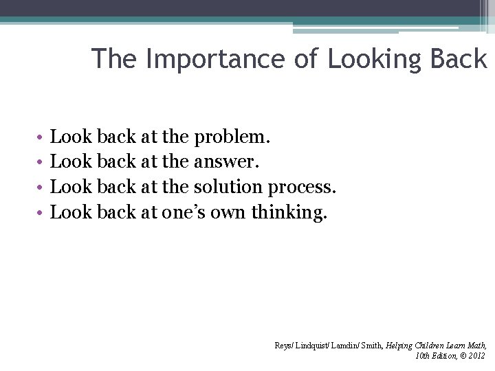 The Importance of Looking Back • • Look back at the problem. Look back The Importance of Looking Back • • Look back at the problem. Look back