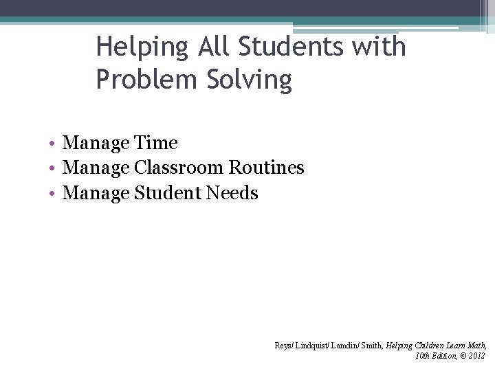 Helping All Students with Problem Solving • Manage Time • Manage Classroom Routines • Helping All Students with Problem Solving • Manage Time • Manage Classroom Routines •