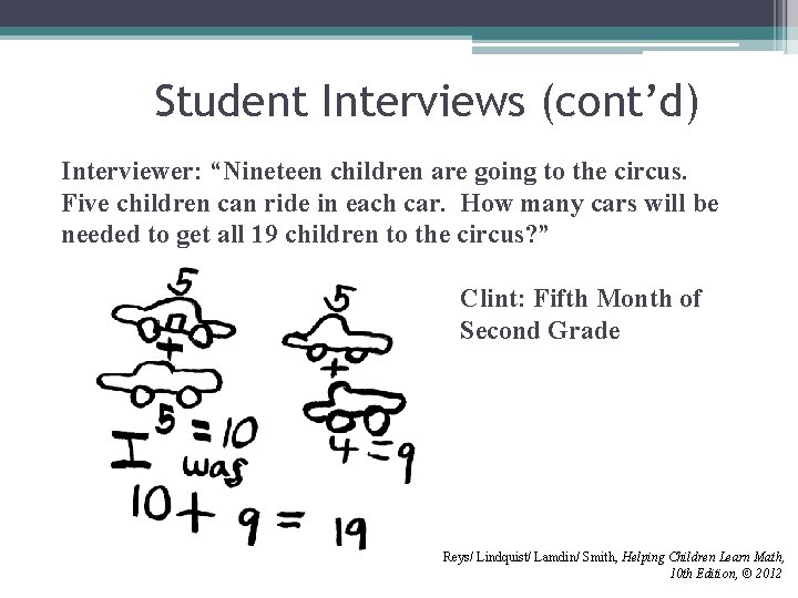 Student Interviews (cont’d) Interviewer: “Nineteen children are going to the circus. Five children can Student Interviews (cont’d) Interviewer: “Nineteen children are going to the circus. Five children can