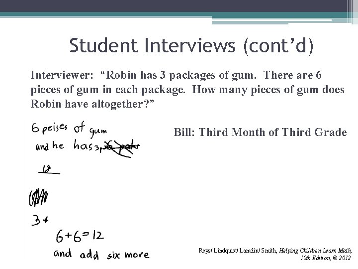 Student Interviews (cont’d) Interviewer: “Robin has 3 packages of gum. There are 6 pieces Student Interviews (cont’d) Interviewer: “Robin has 3 packages of gum. There are 6 pieces