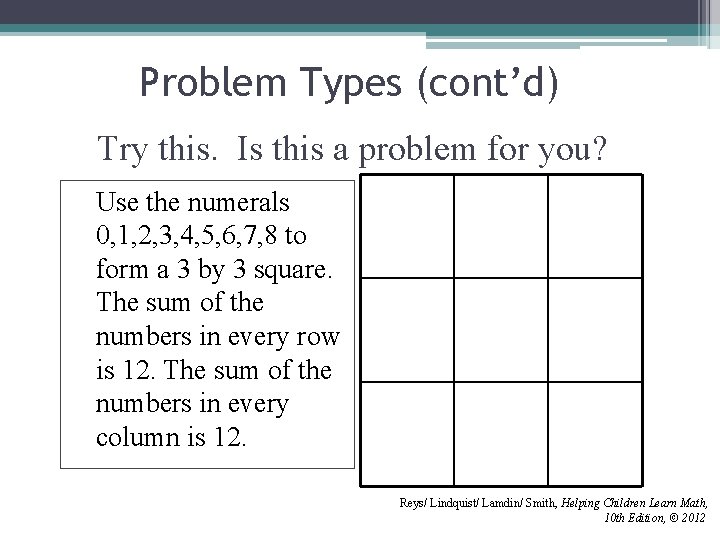 Problem Types (cont’d) Try this. Is this a problem for you? Use the numerals Problem Types (cont’d) Try this. Is this a problem for you? Use the numerals