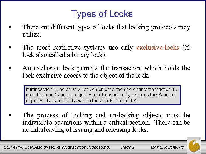 Types of Locks • There are different types of locks that locking protocols may