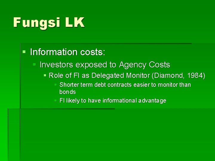 Fungsi LK § Information costs: § Investors exposed to Agency Costs § Role of