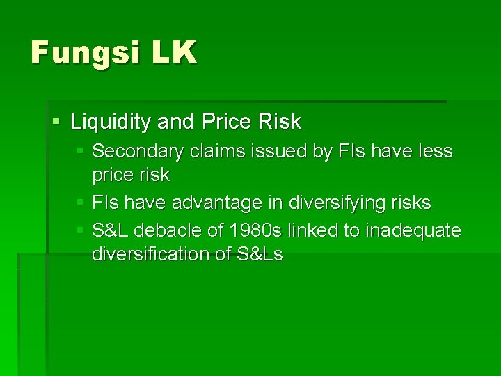 Fungsi LK § Liquidity and Price Risk § Secondary claims issued by FIs have
