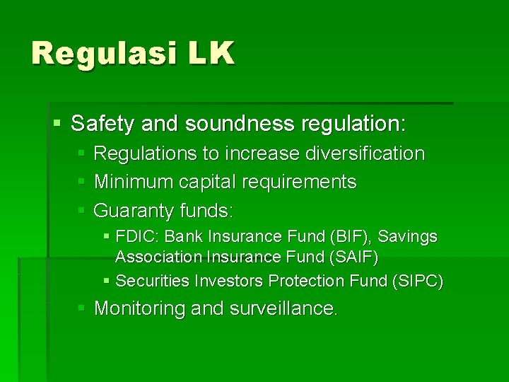 Regulasi LK § Safety and soundness regulation: § Regulations to increase diversification § Minimum