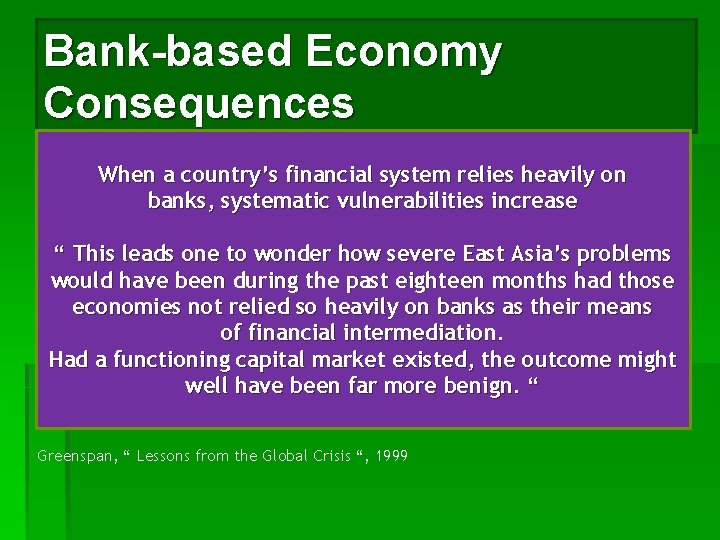 Bank-based Economy Consequences When a country’s financial system relies heavily on banks, systematic vulnerabilities
