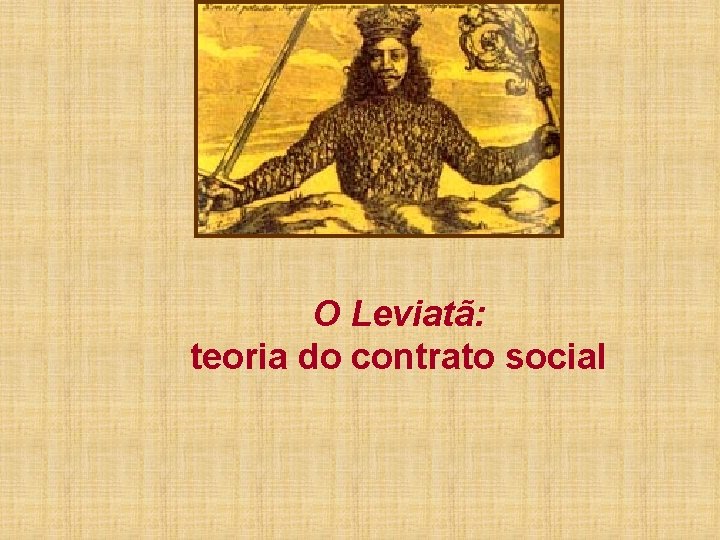 O Leviatã: teoria do contrato social 