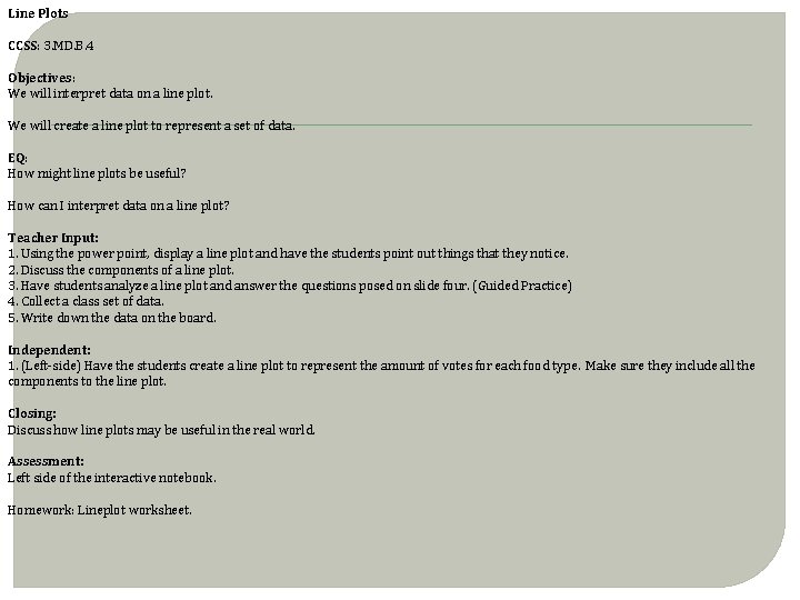 Line Plots CCSS: 3. MD. B. 4 Objectives: We will interpret data on a