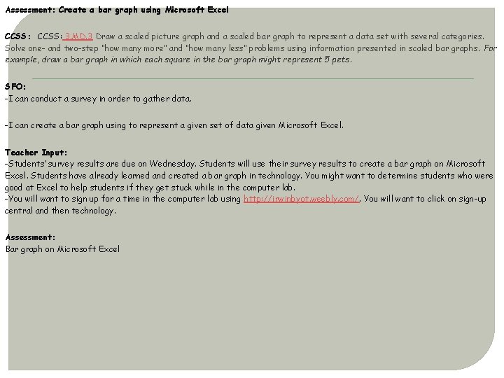 Assessment: Create a bar graph using Microsoft Excel CCSS: 3. MD. 3 Draw a