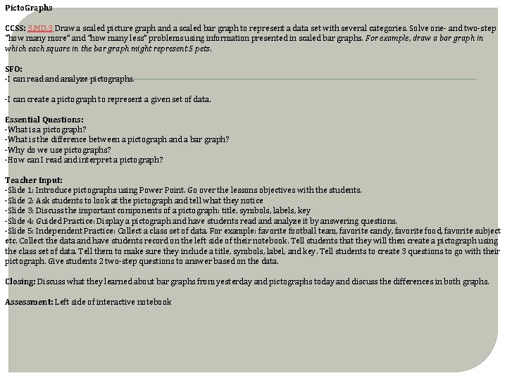 Picto. Graphs CCSS: 3. MD. 3 Draw a scaled picture graph and a scaled