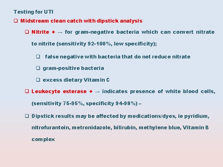 Testing for UTI Midstream clean catch with dipstick analysis Nitrite + → for gram-negative