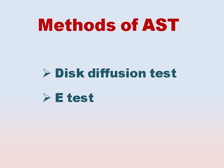 Methods of AST Disk diffusion test E test 