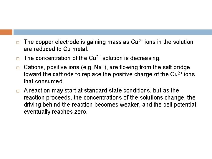  The copper electrode is gaining mass as Cu 2+ ions in the solution