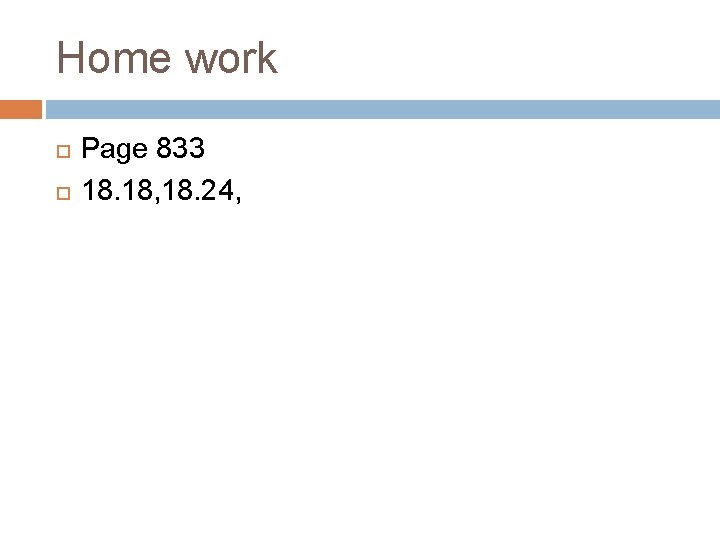 Home work Page 833 18. 18, 18. 24, 