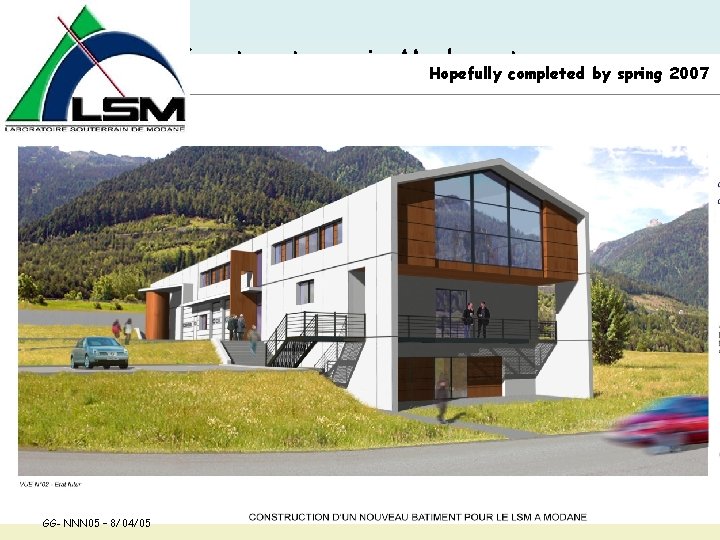 Infrastructures in Modane town : Hopefully completed by spring 2007 offices, garage/storage, appartment GG-