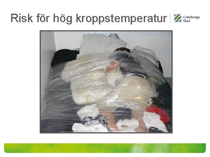 Risk för hög kroppstemperatur 