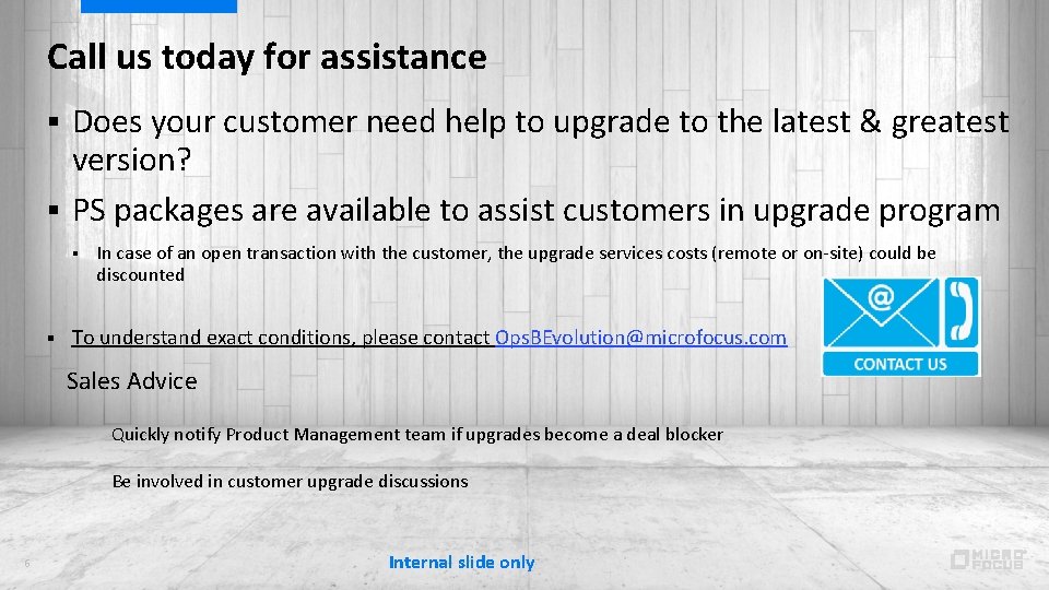 Call us today for assistance Does your customer need help to upgrade to the