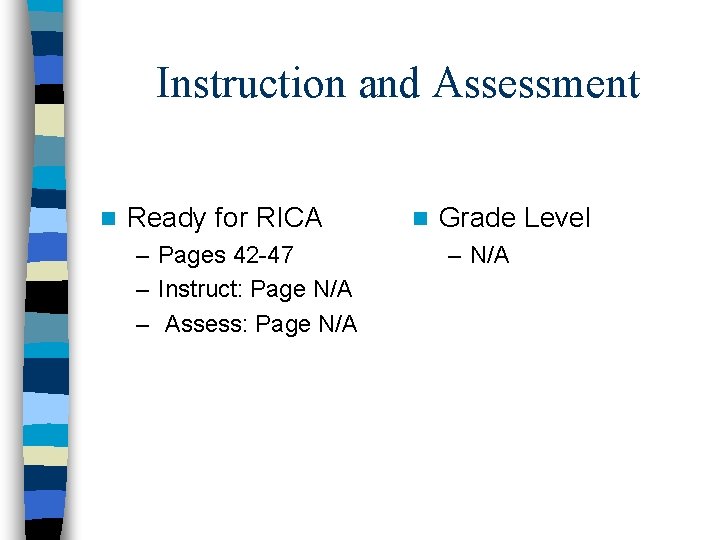Instruction and Assessment n Ready for RICA – Pages 42 -47 – Instruct: Page
