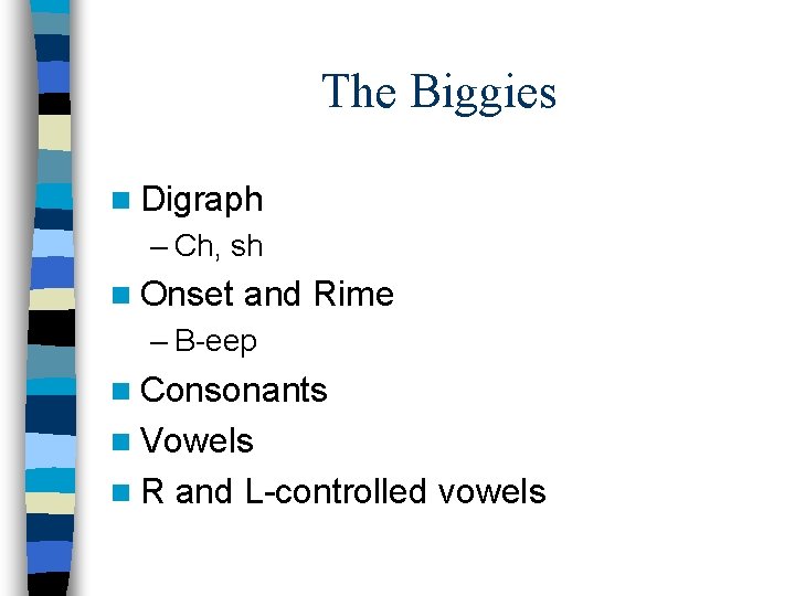 The Biggies n Digraph – Ch, sh n Onset and Rime – B-eep n