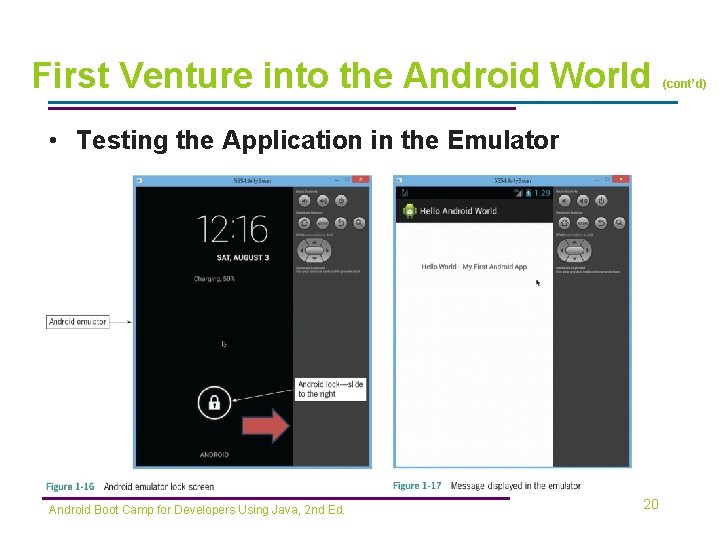 First Venture into the Android World • Testing the Application in the Emulator Android